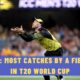 Top 5: Most Catches by a Fielder in T20 World Cup