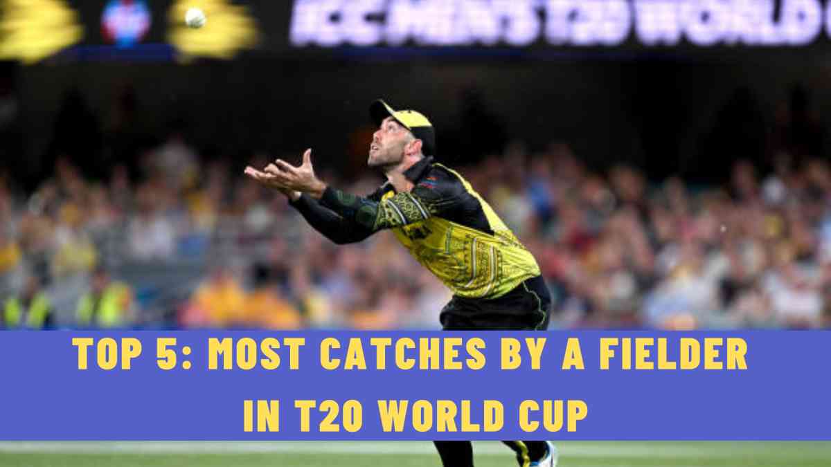 Top 5: Most Catches by a Fielder in T20 World Cup