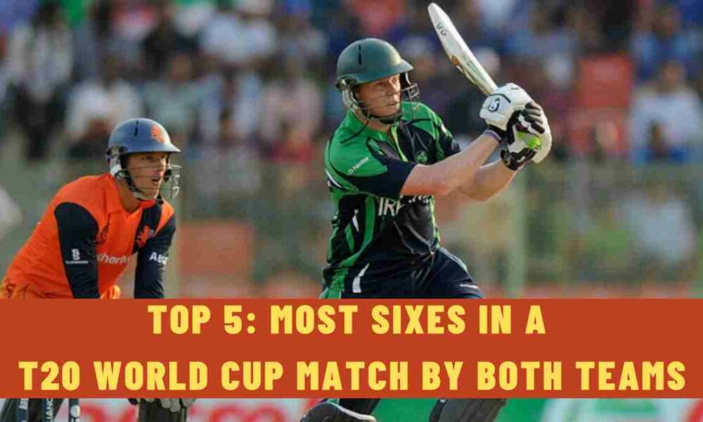 Top 5: Most Sixes in a T20 World Cup Match by Both Teams