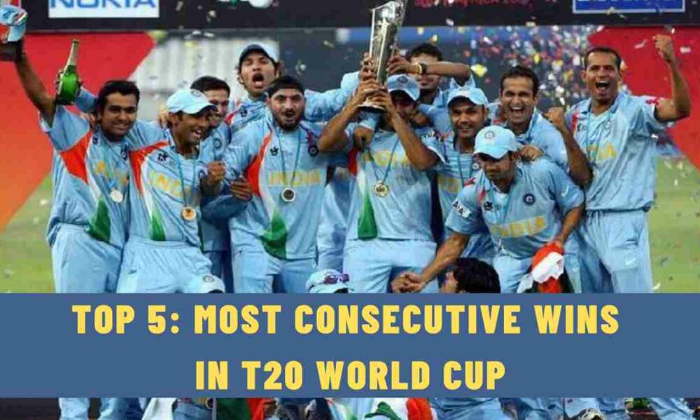 Top 5: Team with Most Consecutive Wins in T20 World Cup