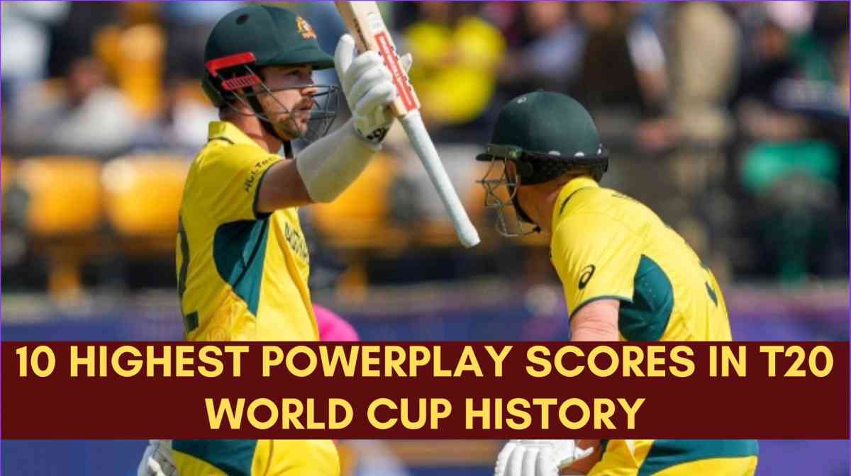 highest powerplay scores in t20 world cup