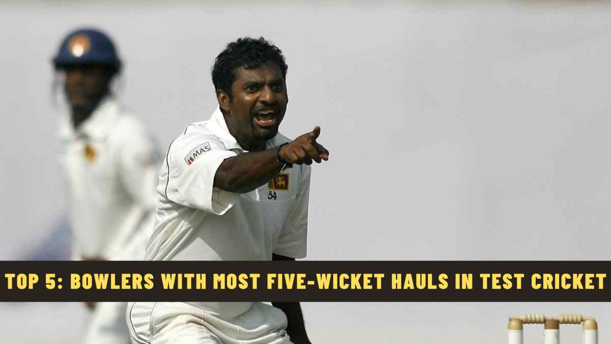 Top 5: Bowlers with Most Five-Wicket Hauls in Test Cricket