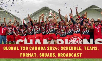 Global T20 Canada 2024: Schedule, Teams, Format, Squads, Broadcast