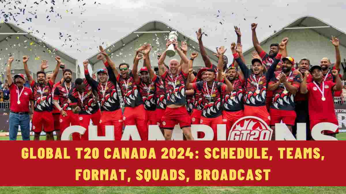 Global T20 Canada 2024: Schedule, Teams, Format, Squads, Broadcast