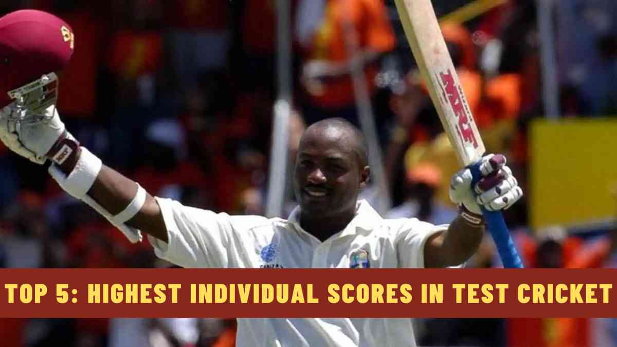 Top 5: Highest Individual Scores in Test Cricket