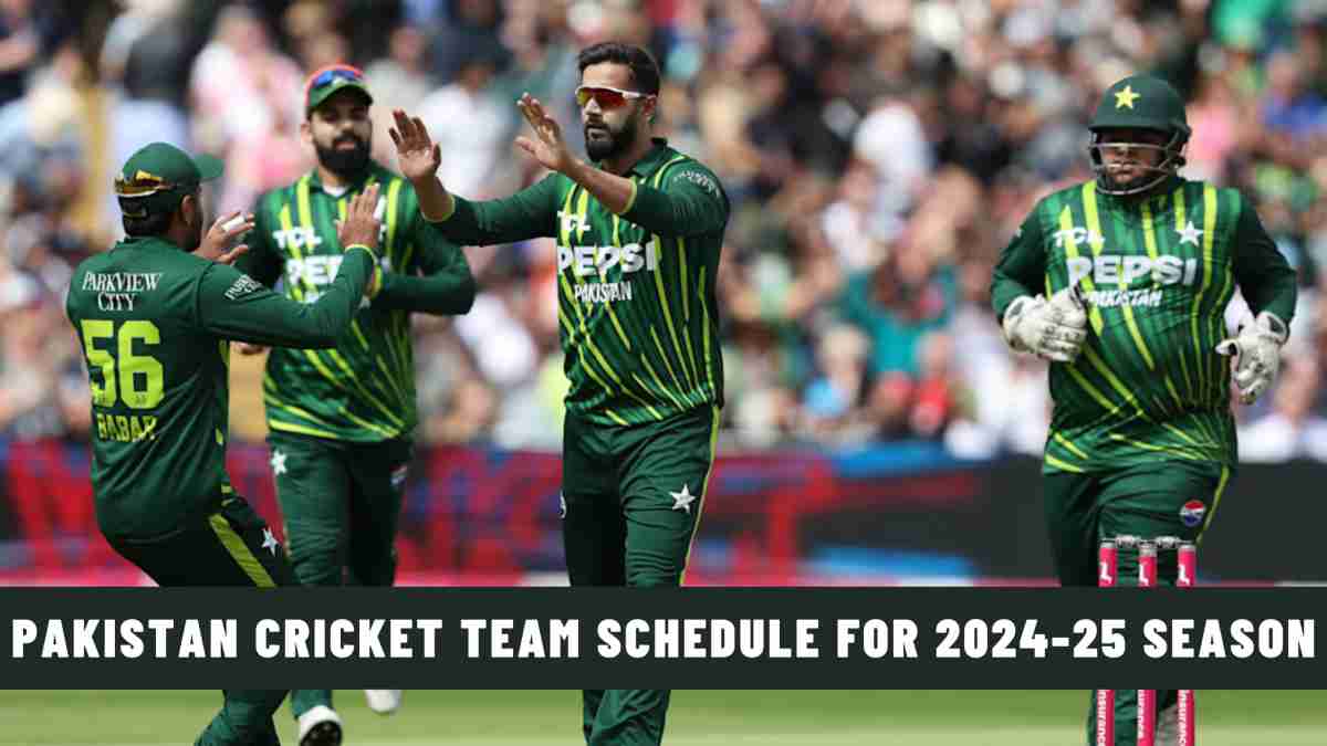 Pakistan Men’s Cricket Team Home & Away Full Schedule for 2024-25 Season