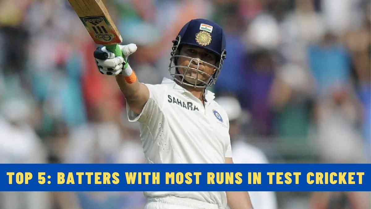 Top 5: Batters with Most Runs in Test Cricket