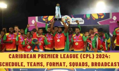 Caribbean Premier League (CPL) 2024: Schedule, Teams, Format, Venues, Squads, Broadcast