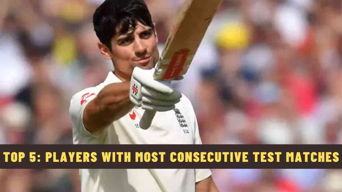 Top 5: Players with Most Consecutive Test Matches