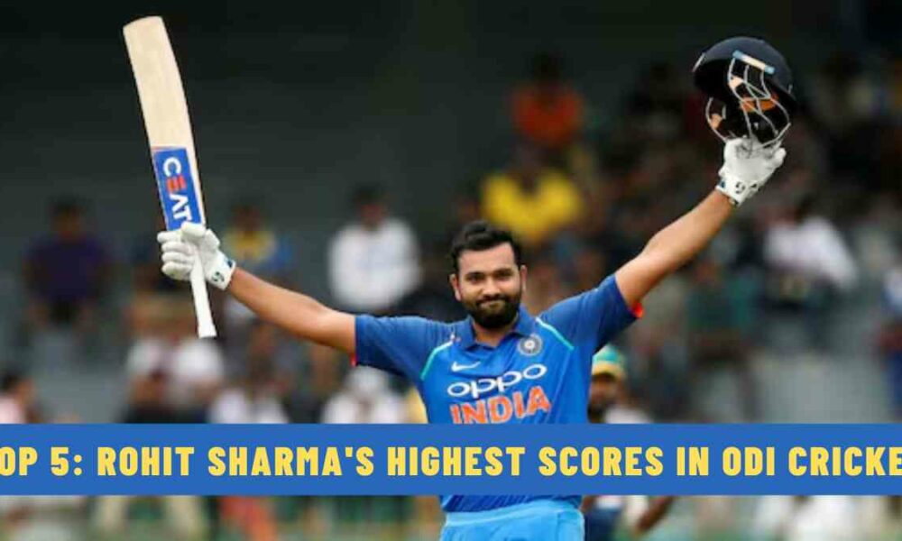 Top 5: Rohit Sharma's Highest Scores in ODI Cricket