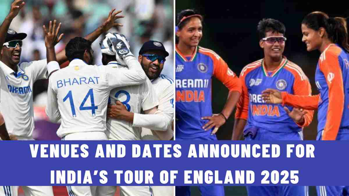 Venues and Dates Announced for India’s Tour of England 2025