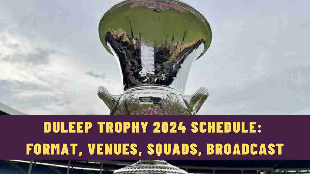 Duleep Trophy 2024: Schedule, Format, Venues, Squads, Broadcast