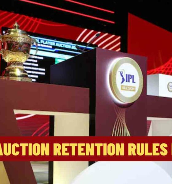 IPL 2025 Auction Retention Rules Revealed