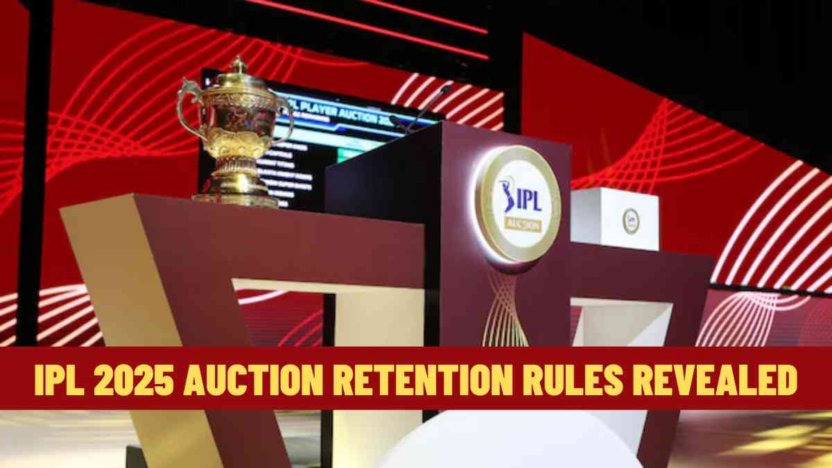 IPL 2025 Auction Retention Rules Revealed