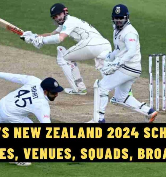 India vs New Zealand 2024 Schedule: Fixtures, Venues, Squads, Broadcast