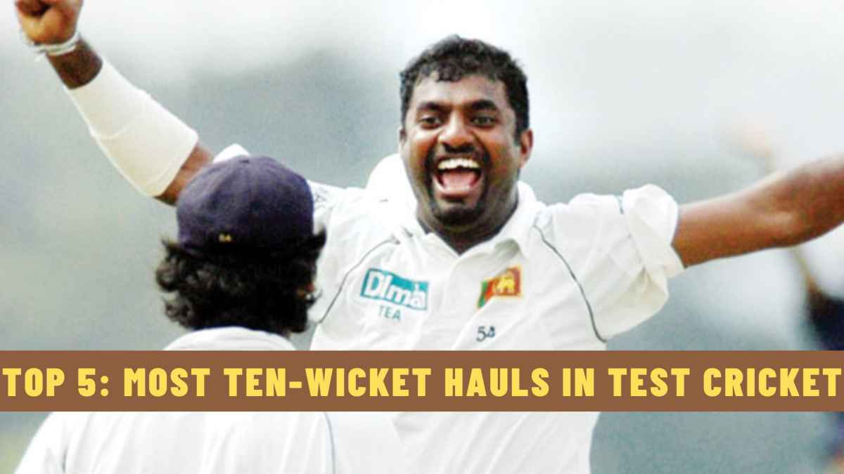 Top 5: Most Ten-Wicket Hauls in Test Cricket